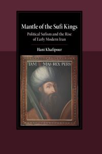 Book Cover for Mantle of the Sufi Kings by Hani Khafipour