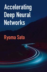 Book Cover for Accelerating Deep Neural Networks by Ryoma Sato