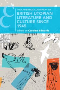 Book Cover for The Cambridge Companion to British Utopian Literature and Culture Since 1945 by Caroline Edwards