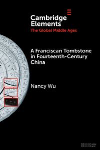 Book Cover for A Franciscan Tombstone in Fourteenth-Century China by Nancy Y Wu