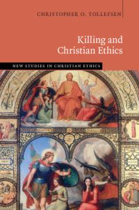 Book Cover for Killing and Christian Ethics by Christopher O Tollefsen