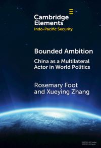 Book Cover for Bounded Ambition by Rosemary Foot, Xueying Zhang