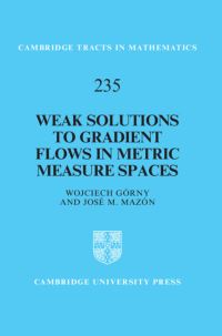 Book Cover for Weak Solutions to Gradient Flows in Metric Measure Spaces by Wojciech Górny, José M Mazón