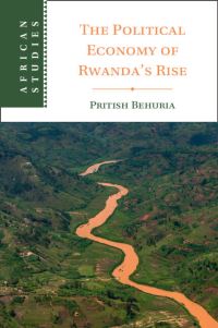 Book Cover for The Political Economy of Rwanda's Rise by Pritish Behuria