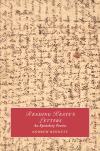 Book Cover for Reading Keats's Letters by Andrew Bennett