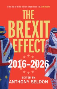 Book Cover for The Brexit Effect, 2016-2026 by Anthony Seldon