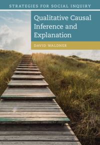 Book Cover for Qualitative Causal Inference and Explanation by David Waldner