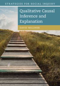Book Cover for Qualitative Causal Inference and Explanation by David Waldner