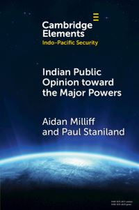 Book Cover for Indian Public Opinion Toward the Major Powers by Aidan Milliff, Paul Staniland