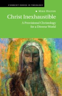 Book Cover for Christ Inexhaustible by Mike Higton