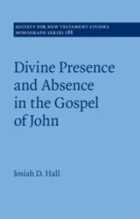 Book Cover for Divine Presence and Absence in the Gospel of John by Josiah D Hall