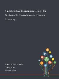 Book Cover for Collaborative Curriculum Design for Sustainable Innovation and Teacher Learning by Natalie Pareja Roblin, Joke Voogt, Jules Pieters