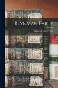 Book Cover for Blynman Party by William Farrand Felch