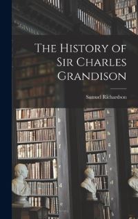 Book Cover for The History of Sir Charles Grandison by Samuel Richardson