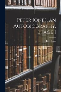 Book Cover for Peter Jones, an Autobiography. Stage 1 by Peter Jones