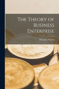 Book Cover for The Theory of Business Enterprise by Thorstein Veblen