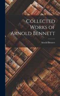 Book Cover for Collected Works of Arnold Bennett by Arnold Bennett