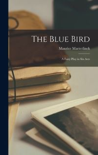Book Cover for The Blue Bird by Maurice Maeterlinck