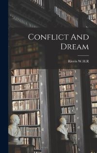 Book Cover for Conflict And Dream by Rivers W H R