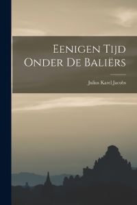 Book Cover for Eenigen Tijd Onder De Baliërs by Julius Karel Jacobs