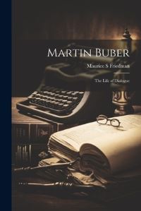Book Cover for Martin Buber; the Life of Dialogue by Maurice S Friedman