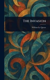 Book Cover for The Invasion by William Le Queux