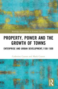 Book Cover for Property, Power and the Growth of Towns by Catherine Casson, Mark Casson