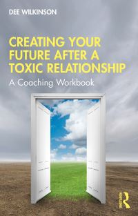 Book Cover for Creating Your Future After a Toxic Relationship by Dee Wilkinson
