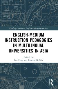 Book Cover for English-Medium Instruction Pedagogies in Multilingual Universities in Asia by Fan Fang, Pramod K Sah