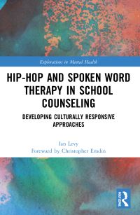 Book Cover for Hip-Hop and Spoken Word Therapy in School Counseling by Ian Levy