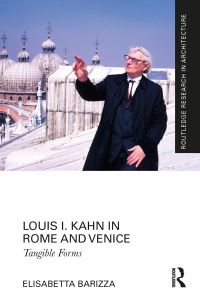 Book Cover for Louis I. Kahn in Rome and Venice by Elisabetta Barizza
