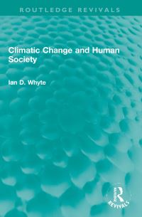 Book Cover for Climatic Change and Human Society by Ian D Whyte