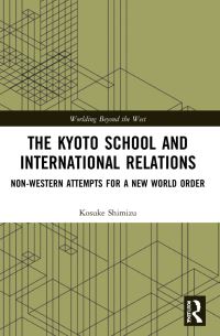Book Cover for The Kyoto School and International Relations by Kosuke Shimizu