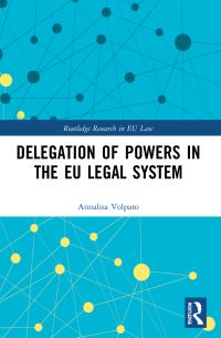 Book Cover for Delegation of Powers in the EU Legal System by Annalisa Volpato