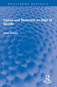 Book Cover for Cases and Materials on Sale of Goods by John Adams