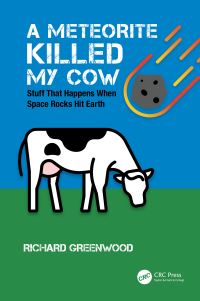 Book Cover for A Meteorite Killed My Cow by Richard Greenwood