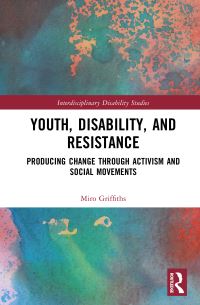 Book Cover for Youth, Disability, and Resistance by Miro Griffiths