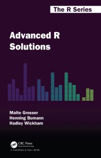 Book Cover for Advanced R Solutions by Malte Grosser, Henning Bumann, Hadley Wickham