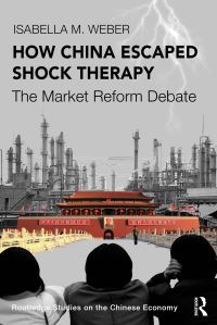 Book Cover for How China Escaped Shock Therapy by Isabella Weber