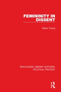 Book Cover for Femininity in Dissent by Alison Young