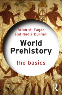 Book Cover for World Prehistory by Brian M Fagan, Nadia Durrani