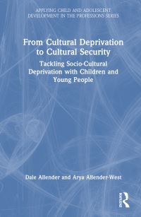 Book Cover for From Cultural Deprivation to Cultural Security by Dale Allender, Arya AllenderWest