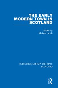 Book Cover for The Early Modern Town in Scotland by Michael Lynch