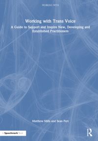 Book Cover for Working With Trans Voice by Matthew Mills, Sean Pert