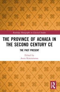 Book Cover for The Province of Achaea in the 2nd Century CE by Anna Kouremenos