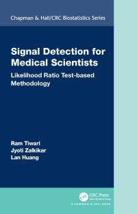 Book Cover for Signal Detection for Medical Scientists by Ram Tiwari, Jyoti Zalkikar, Lan Huang