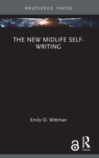 Book Cover for The New Midlife Self-Writing by Emily Ondine Wittman