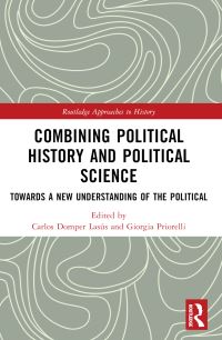 Book Cover for Combining Political History and Political Science by Carlos Domper Lasús, Giorgia Priorelli