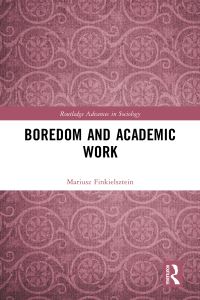 Book Cover for Boredom and Academic Work by Mariusz Finkielsztein