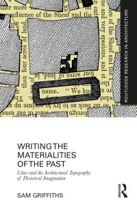 Book Cover for Writing the Materialities of the Past by Sam Griffiths